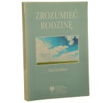 Zrozumieć rodzinę Rewolucyjna droga odnalezienia samego siebie John Bradshaw [1995]