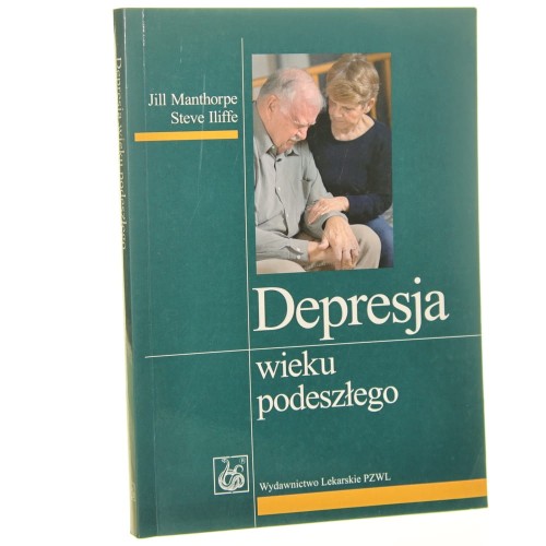 Depresja wieku podeszłego Jill Manthorpe, Steve Iliffe [2010]