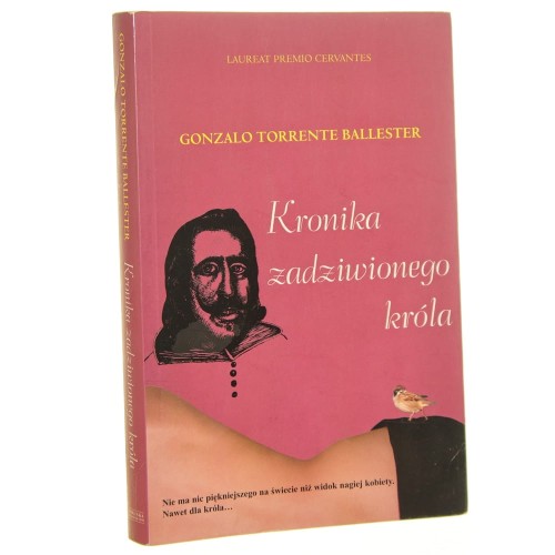 Kronika zadziwionego króla Gonzalo Torrente Ballester przeł. Wojciech Charchalis [2007]