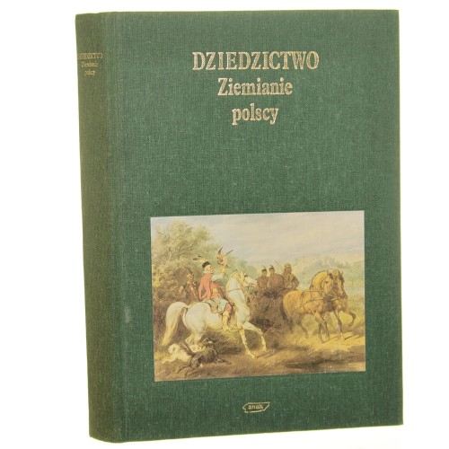 Dziedzictwo Ziemianie polscy i udział ich w życiu narodu [Praca pod red. Tadeusza Chrzanowskiego] (1995)