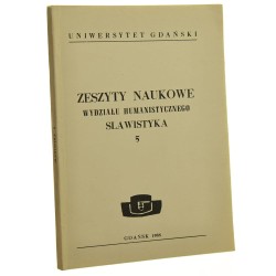 Zeszyty Naukowe Wydziału Humanistycznego t. V Slawistyka Uniwersytet Gdański red. nauk. Leszek Moszyński [1988]