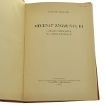 Mecenat Zygmunta III i życie umysłowe na jego dworze Czesław Lechicki [z księgozbioru prof. Janusza Tazbira / 1932]