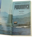 Ilustrowany przewodnik po nowoczesnych okrętach podwodnych broń podwodna, która panuje na oceanach David Miller przeł. Andrzej Gałązka [1998]