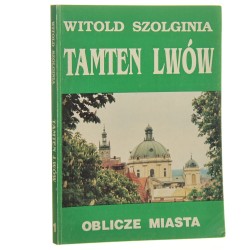 Oblicze miasta Witold Szolginia [Tamten Lwów / 1992] 