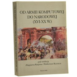 Od armii komputowej do narodowej (XVI-XX w.) [materiały z konferencji naukowej Od armii komputowej do narodowej (XVI-XX w.), Toruń, 26-27 października 1995 r.] pod red. Zbigniewa Karpusa, Waldemara Rezmera [1998]