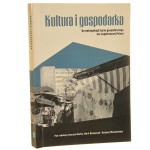 Kultura i gospodarka Ku antropologii życia gospodarczego we współczesnej Polsce pod red. Janusza Muchy, Marii Nawojczyk i Grażyny Woronieckiej [2007]