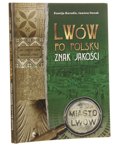 Znak jakości [Lwów po polsku] Ksenija Borodin, Iwanna Honak [2015]