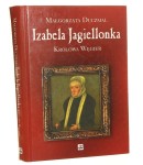 Izabela Jagiellonka - królowa Węgier Małgorzata Duczmal [2000]