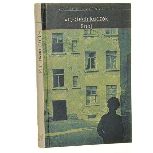Gnój (Antybiografia) Kuczok Wojciech [Archipelagi / 2003]