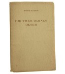 Pod twem dawnem oknem Adam Kaden [WYDANIE PIERWSZE / 1928]