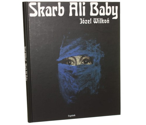 Skarb Ali Baby [il. i tekst]Józef Wilkoń [DEDYKACJA JÓZEFA WILKONIA / 2014]