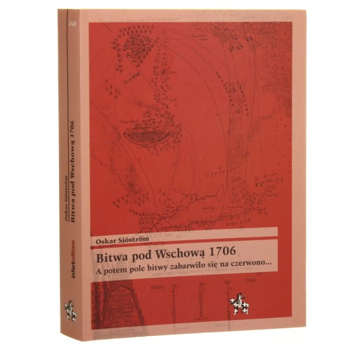 Bitwa pod Wschową 1706 A potem pole bitwy zabarwiło się na czerwono... Oskar Sjöström [Seria Bitwy / Taktyka / 2012]