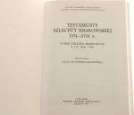 Testamenty szlachty krakowskiej XVII-XVIII w. wybór tekstów źródłowych z lat 1650-1799 oprac. Alicja Falniowska-Gradowska [1997]