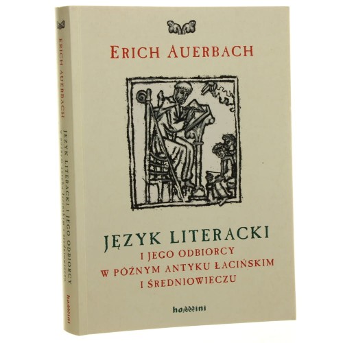 Język literacki i jego odbiorcy w późnym antyku łacińskim i średniowieczu Erich Auerbach [2006]