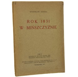 Rok 1831 w Mińszczyźnie Stanisław Dangel [1925]