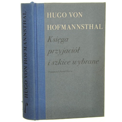 Księga przyjaciół i szkice wybrane Hugo von Hofmannsthal [2023]