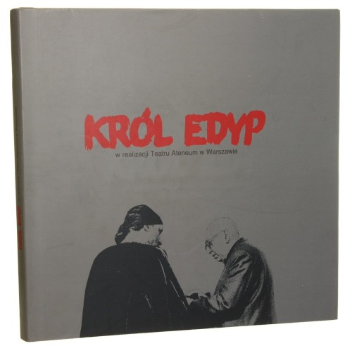 Król Edyp w realizacji Teatru Ateneum w Warszawie Sofokles [adapt. i tł. Marcin Sosnowski red. Aneta Kielak] [2006]