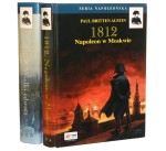 1812 Marsz na Moskwę Napoleon w Moskwie Wielki odwrót [T. I-III] Austin Paul Britten [Seria Napoleońska / 2002-2005]