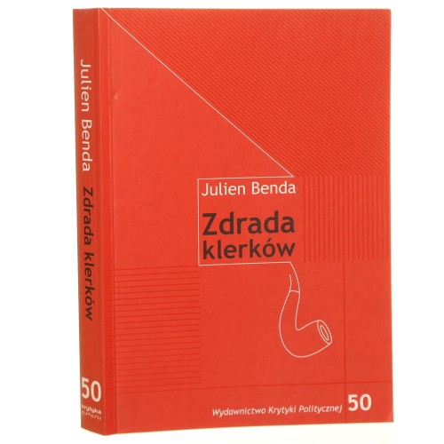 Zdrada klerków Julien Benda przeł. Marek J. Mosakowski [Idee / 2014]