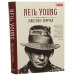Marzenie hippisa autobiografia Neil Young tł. Regina Mościcka konsult. Piotr Metz [2013]