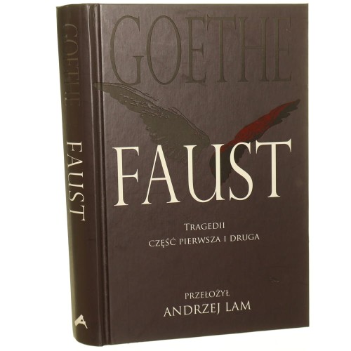 Faust tragedii część pierwsza i druga Goethe przełożył Andrzej Lam [2018]
