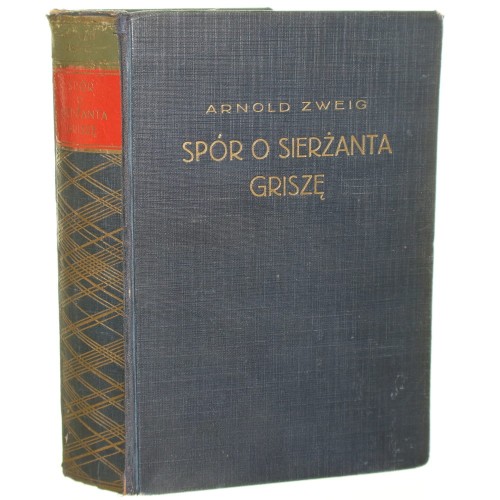 Spór o sierżanta Griszę powieść Arnold Zweig z upoważn. aut. przeł. Wanda Kragen [1930]