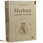 Herbarz szlachty żmudzkiej t. VI T-Ż Grzegorz Błaszczyk Polskie Towarzystwo Historyczne [2016]
