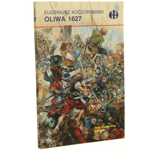 Oliwa 1627 Eugeniusz Koczorowski [Historyczne Bitwy / 2002]