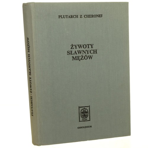 Żywoty sławnych mężów (z żywotów równoległych) Plutarch z Cheronei (Biblioteka Przekładów z Literatury Antycznej) (1997)