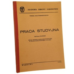Praca studyjna Sztuka wojenna wojsk Rzeczypospolitej w wojnie polsko-rosyjskiej 1792 roku Henryk Waldeker [skrypt] (1994)