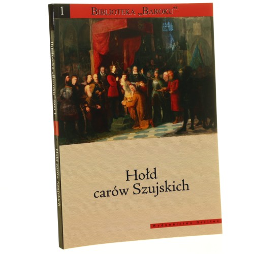 Hołd carów Szujskich pod red. Juliusza A. Chrościckiego, Mirosława Nagielskiego [Biblioteka Baroku / 2012]