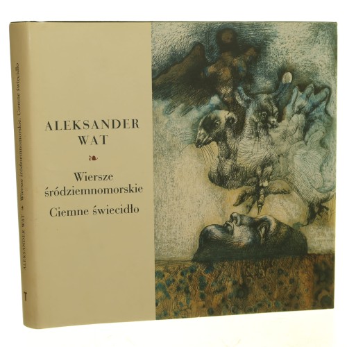 Wiersze śródziemnomorskie Ciemne świecidło Aleksander Wat [2008]