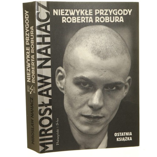 Niezwykłe przygody Roberta Robura Mirosław Nahacz [2009]