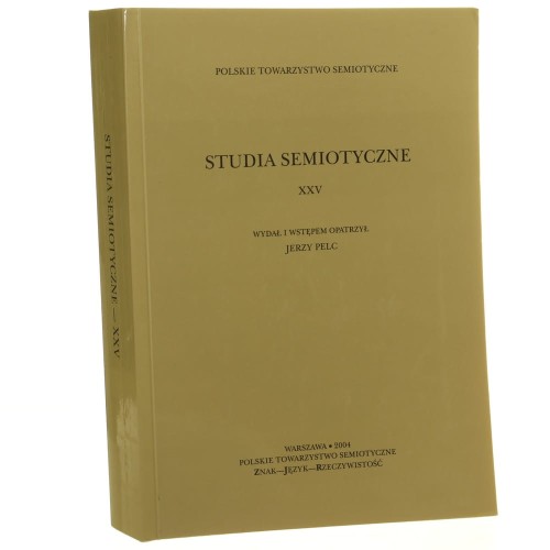 Studia Semiotyczne Tom XXV / 2004