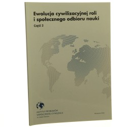 Ewolucja cywilizacyjnej roli i społecznego odbioru nauki Część 2 (2022)