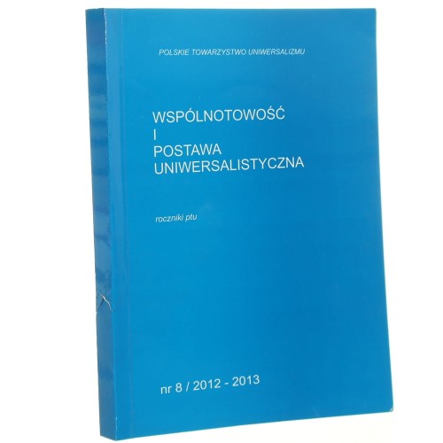 Wspólnotowość i Postawa Uniwersalistyczna Roczniki PTU nr 8 / 2012-2013