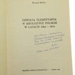 Oświata elementarna w Królestwie Polskim w latach 1864-1914 Ryszard Kucha [autograf] [1982]