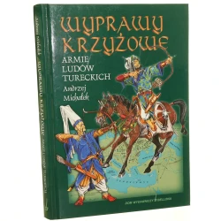 Wyprawy krzyżowe Armie ludów tureckich Michałek Andrzej (2001)