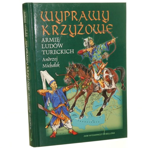 Wyprawy krzyżowe Armie ludów tureckich Michałek Andrzej (2001)