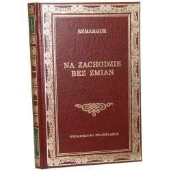 Na Zachodzie bez zmian Erich Maria Remarque przełożył Stefan Napierski posłowie Stanisław Stabro [Biblioteka Klasyki / 1999]