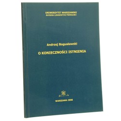 O konieczności istnienia Andrzej Bogusławski [AUTOGRAF / 2008]