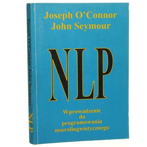 NLP wprowadzenie do programowania neurolingwistycznego Joseph O'Connor, John Seymour [1996]