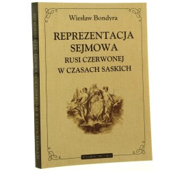 Reprezentacja sejmowa Rusi Czerwonej w czasach saskich Wiesław Bondyra [2005] 