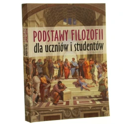 Podstawy filozofii dla uczniów i studentów red. Krzysztof Wieczorek aut.: Dariusz Kubok [et al.] [2016]