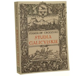 Studia galicyjskie rozprawy i przyczynki do historii ustroju Galicji Stanisław Grodziski red. i słowo o aut. Grzegorz Nieć [2007]