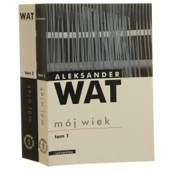 Mój wiek pamiętnik mówiony t. I-II Aleksander Wat [2011]