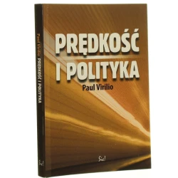 Prędkość i polityka Paul Virilio przeł. Sławomir Królak [2008]