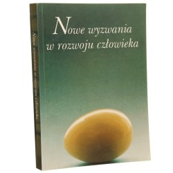 Nowe wyzwania w rozwoju człowieka red. Bożydar Kaczmarek, Katarzyna Markiewicz, Sylwester Orzechowski [2001]