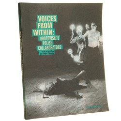 Voices from within Grotowski's Polish collaborators edited by Paul Allain and Grzegorz Ziółkowski [2015]