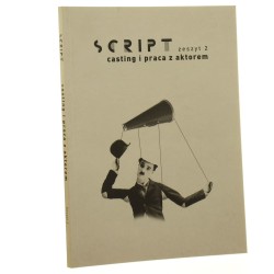 Casting i praca z aktorem redaktor naukowy Krzysztof Kornacki współpraca redakcyjna Bartosz Filip, Adam Kamiński [Script zeszyt 2 / 2018]